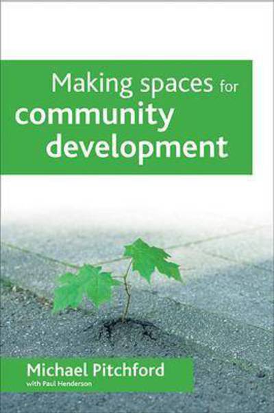 Cover for Michael Pitchford · Making spaces for community development (Paperback Book) (2008)