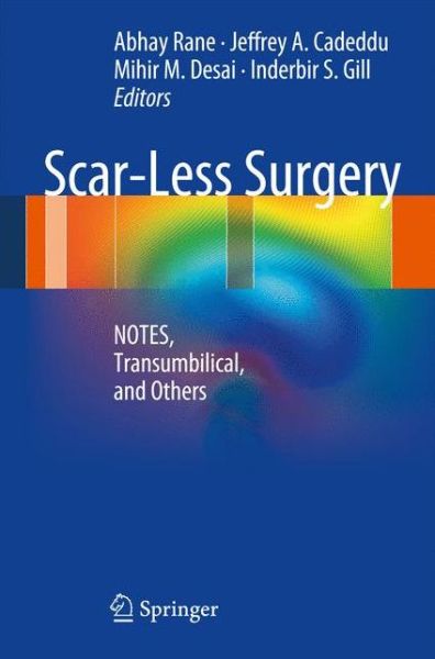 Cover for Inderbir S Gill · Scar-Less Surgery: NOTES, Transumbilical, and Others (Paperback Book) (2012)