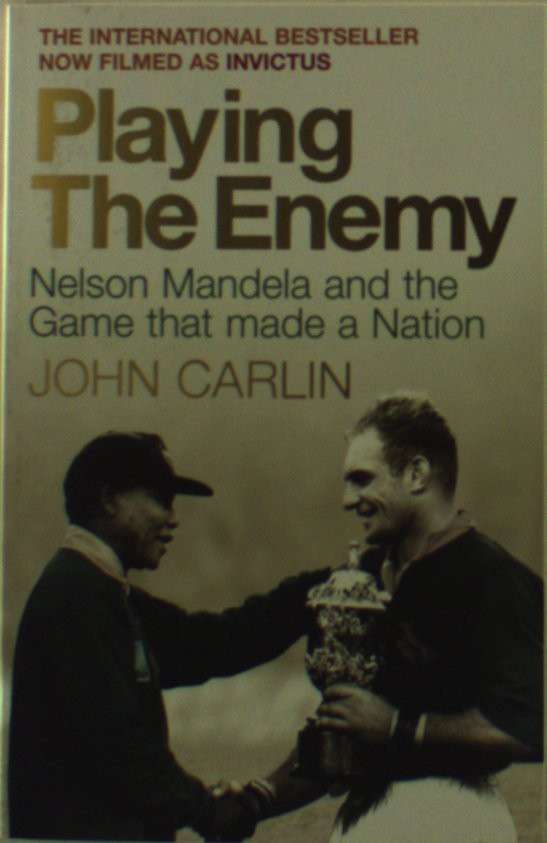 Cover for John Carlin · Playing the Enemy: Nelson Mandela and the Game That Made a Nation (Paperback Book) [Tie-In - (Now filmed as Invictus) edition] (2010)