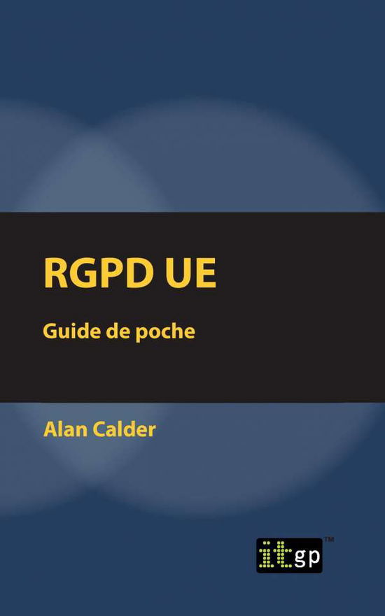 Rgpd Ue: Guide de poche - Alan Calder - Books - Itgp - 9781849288590 - January 17, 2017