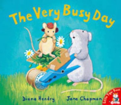 Cover for Diana Hendry · The Very Busy Day - Little mouse, big mouse (Paperback Book) [New edition] (2001)