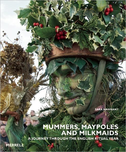 Cover for Sara Hannant · Mummers, Maypoles and Milkmaids (Hardcover Book) (2011)