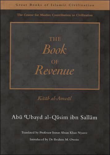 Cover for Abu Ubayd Al-Qusim Ibn Sallam · The Book of Revenue: Kitab Al-Amwal - The Great Books of Islamic Civilization (Paperback Book) [New edition] (1999)