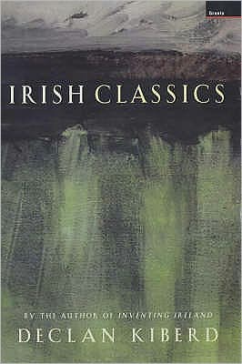 Irish Classics - Declan Kiberd - Książki - Granta Books - 9781862074590 - 8 sierpnia 2001