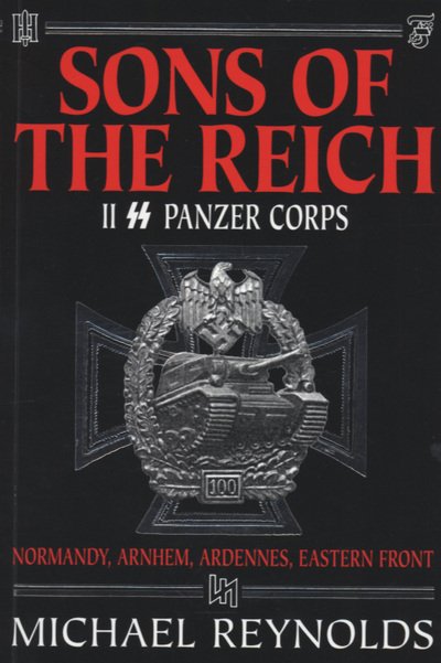 Cover for Michael Reynolds · Sons of the Reich: The History of II SS Panzer Corps (Taschenbuch) (2004)