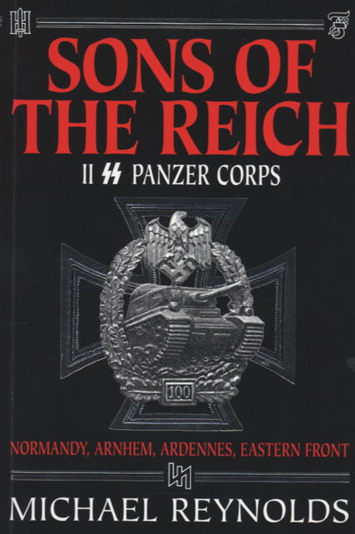 Cover for Michael Reynolds · Sons of the Reich: The History of II SS Panzer Corps (Paperback Bog) (2004)