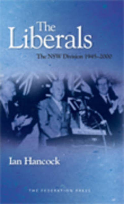 The Liberals - Ian Hancock - Libros - Federation Press - 9781862876590 - 20 de septiembre de 2007