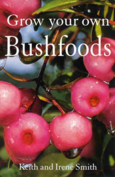 Cover for Keith Smith · Grow Your Own Bushfoods (Paperback Book) (2024)