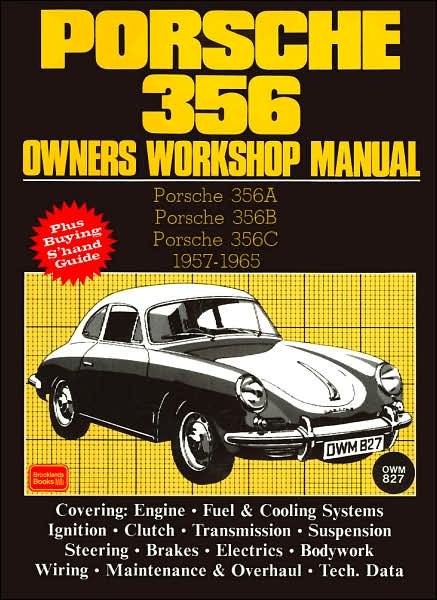 Porsche 356 Owner's Workshop Manual: Porsche 356A, Porsche 356B, Porsche 356C, 1957 - 1965 - Trade Trade - Bøger - Brooklands Books Ltd - 9781870642590 - 1. december 1989