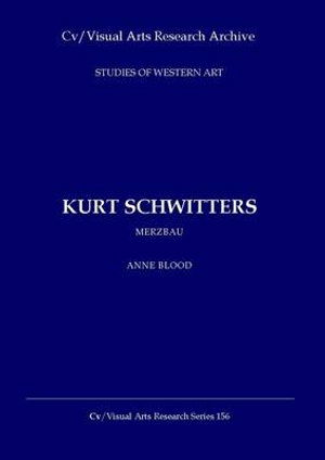 Cover for Anne Blood · Kurt Schwitters: Merzbarn - CV/Visual Arts Research (Paperback Book) (2023)