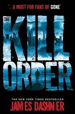 Cover for James Dashner · The Kill Order - Maze Runner Series (Paperback Bog) (2013)