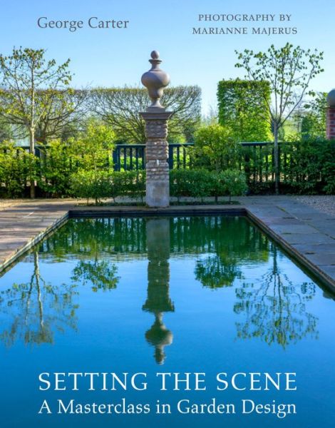 Cover for George Carter · Setting the Scene: A Garden Design Masterclass from Repton to the Modern Age (Hardcover Book) (2018)