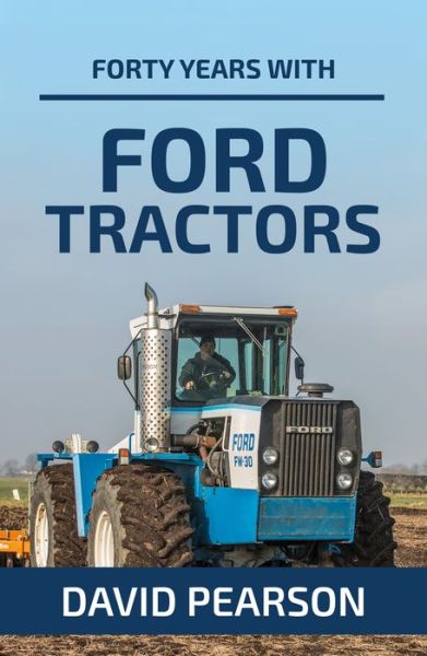 Cover for David Pearson · Forty Years with Ford Tractors (Taschenbuch) (2017)