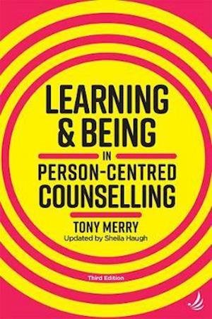 Learning and Being in Person-Centred Counselling - Tony Merry - Boeken - PCCS Books - 9781910919590 - 2 juli 2020