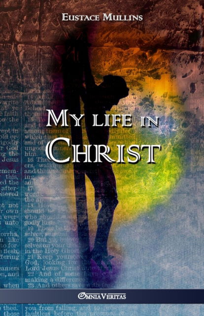 Cover for Eustace Clarence Mullins · My life in Christ (Pocketbok) (2017)