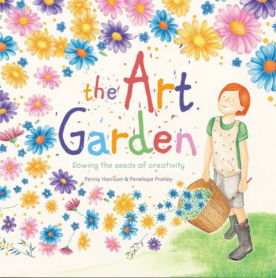 Cover for Penny Harrison · The Art Garden: Sowing the Seeds of Creativity (Hardcover Book) (2018)