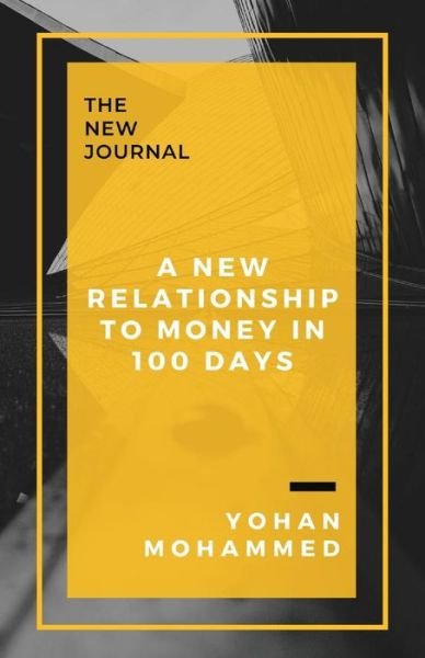 Cover for Yohan Mohammed · A New Relationship to Money in 100 Days (Paperback Bog) (2019)
