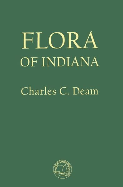 Cover for Charles C Deam · Flora of Indiana (Hardcover Book) (2020)