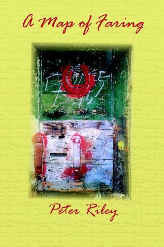 A Map of Faring (Free Verse Editions) - Peter Riley - Books - Parlor Press - 9781932559590 - May 6, 2005