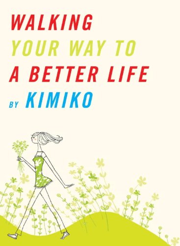 Cover for Kimiko · Walking Your Way To A Better Life: Steps for a More Confident You (Paperback Book) [1 Original edition] (2009)