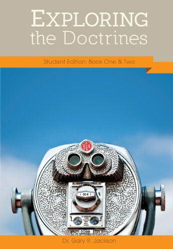 Cover for Gary R. Jackson · Exploring the Doctrines: Student Edition Books One &amp; Two (Paperback Book) (2013)