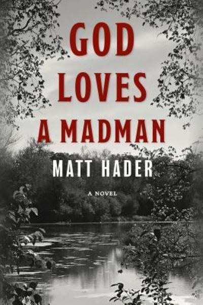 Cover for Matt Hader · God Loves a Madman (Paperback Book) (2017)