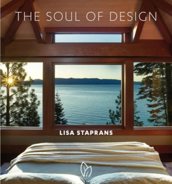 Cover for Lisa Staprans · The Soul of Design: The Neuroscience of Beauty (Hardcover Book) (2024)