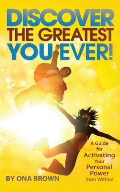 Cover for Ona Brown · Discover the Greatest You Ever (Gebundenes Buch) (2018)