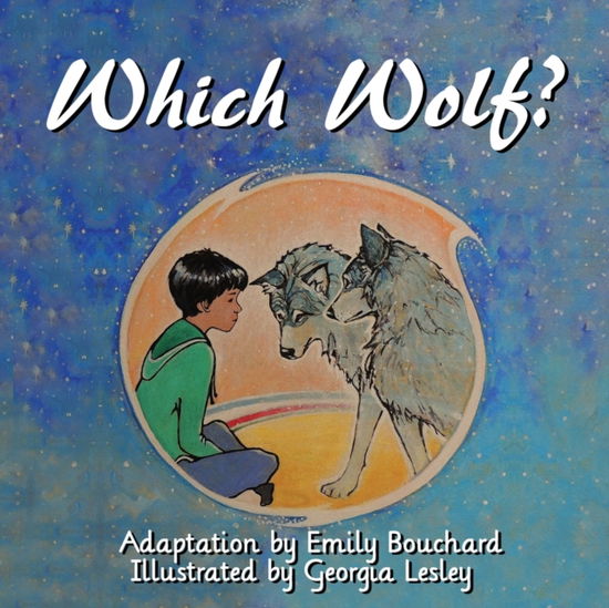 Which Wolf? - Emily Bouchard - Książki - Redwood Publishing, LLC - 9781952106590 - 13 grudnia 2020