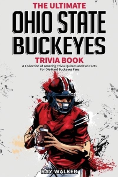 Cover for Ray Walker · The Ultimate Ohio State Buckeyes Trivia Book (Paperback Book) (2021)