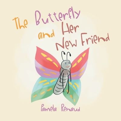 Butterfly and Her New Friend - Pamale Renaud - Books - Aspire Publishing Hub, LLC - 9781960758590 - August 15, 2023