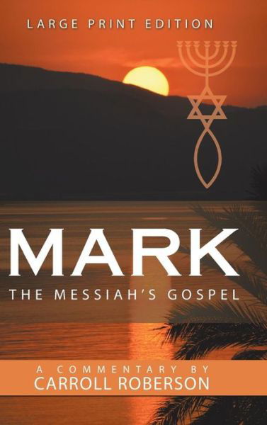 Cover for Carroll Roberson · Mark the Messiah's Gospel (Hardcover Book) (2019)