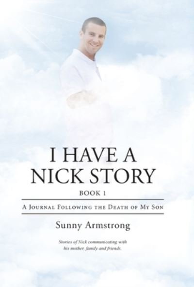 Cover for Sunny Armstrong · I Have a Nick Story Book 1 (Hardcover Book) (2015)
