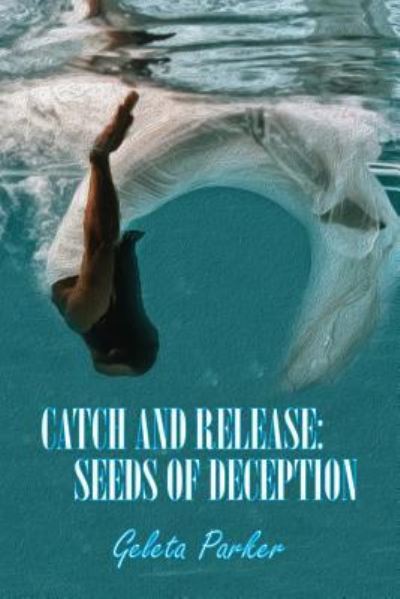 Cover for Geleta Parker · Catch and Release (Taschenbuch) (2017)