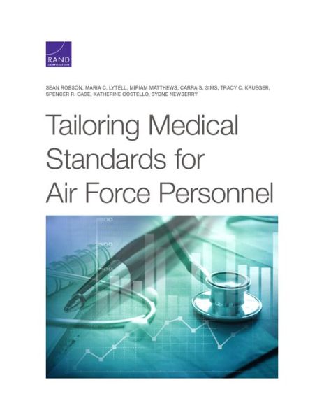 Tailoring Medical Standards for Air Force Personnel - Sean Robson - Books - RAND - 9781977406590 - May 30, 2021