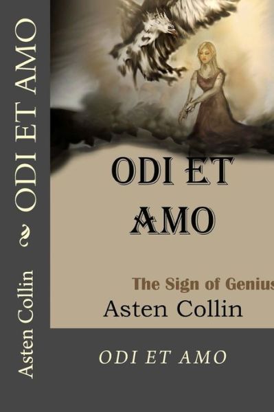 Cover for Asten Collin · ODI ET AMO The Sign Of Genius (Paperback Book) (2017)