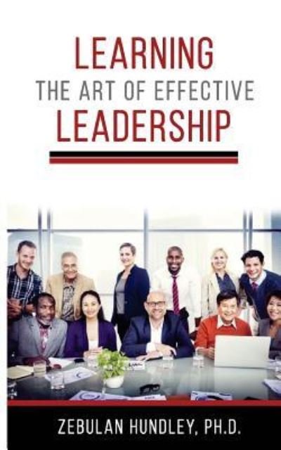 Cover for Zebulan D Hundley · Learning the Art of Effective Leadership (Taschenbuch) (2018)