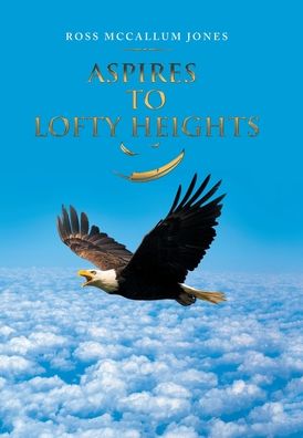 Cover for Ross McCallum Jones · Aspires to Lofty Heights (Book) (2020)