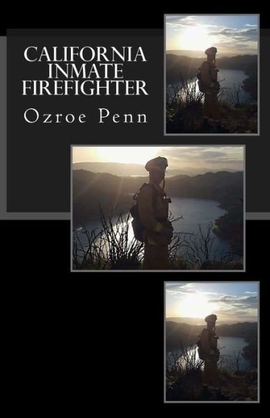 Cover for Ozroe Penn · California Inmate Firefighter (Pocketbok) (2018)