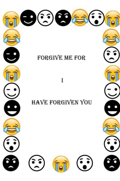 Cover for Rossi King · Forgive Me For I Have Forgiven You (Paperback Book) (2018)