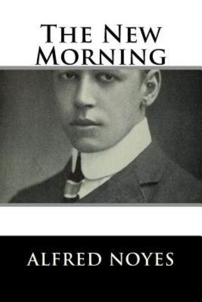 Cover for Alfred Noyes · The New Morning (Paperback Book) (2018)