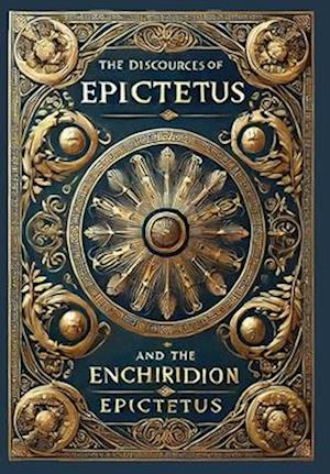 Cover for Epictetus · The Discourses of Epictetus and the Enchiridion (Collector's Edition) (Laminated Hardback with Jacket) (Gebundenes Buch) [Collector's edition] (2024)