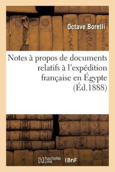 Cover for Octave Borelli · Notes A Propos de Documents Relatifs A l'Expedition Francaise En Egypte (Pocketbok) (2018)