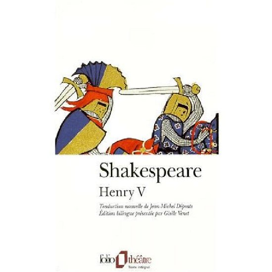Vie Du Roi Henry 5 (Folio Theatre) (French Edition) - W. Shakespeare - Kirjat - Gallimard Education - 9782070407590 - torstai 1. heinäkuuta 1999
