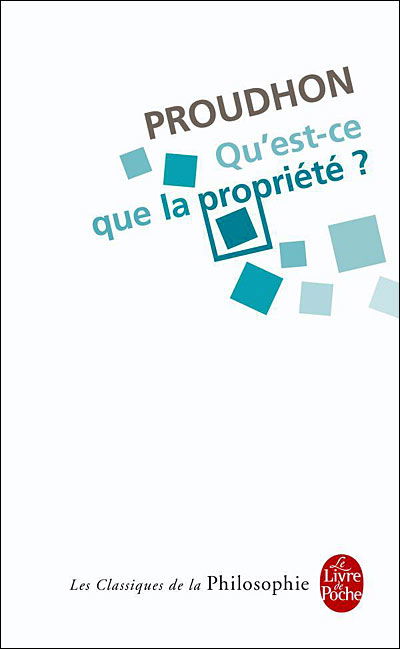 Cover for Pierre-joseph Proudhon · Qu'est-ce Que La Propriete? (Le Livre De Poche) (French Edition) (Paperback Book) [French edition] (2009)