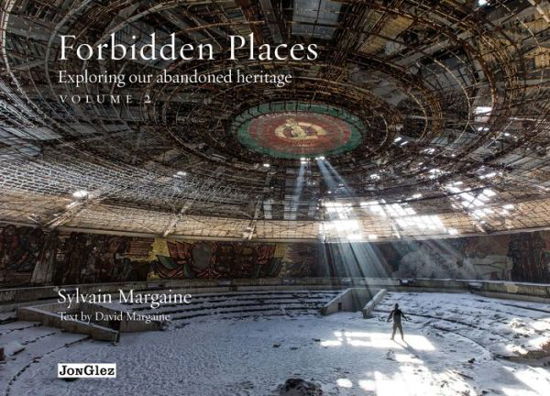 Forbidden Places Vol 2: Exploring Our Abandoned Heritage - Sylvain Margaine - Bücher - Jonglez - 9782361950590 - 26. Juni 2014