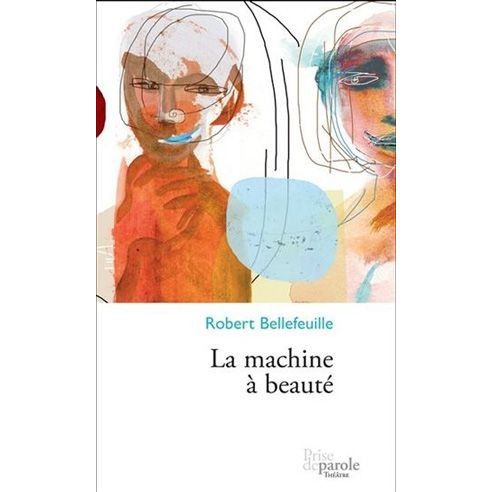 Cover for Robert Bellefeuille · La machine a beaute (Paperback Book) (2011)