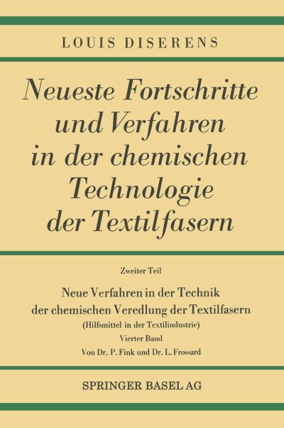 Cover for Louis Diserens · Neue Verfahren in Der Technik Der Chemischen Veredlung Der Textilfasern: Hilfsmittel in Der Textilindustrie (Pocketbok) [Softcover Reprint of the Original 1st 1965 edition] (1965)