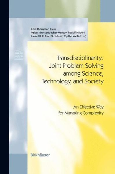 Cover for J Thompson Klein · Transdisciplinarity: Joint Problem Solving among Science, Technology, and Society: An Effective Way for Managing Complexity - Schwerpunktprogramm Umwelt   Programme Prioritaire Environnement   Priority Programme Environment (Paperback Book) [Softcover reprint of the original 1st ed. 2001 edition] (2013)