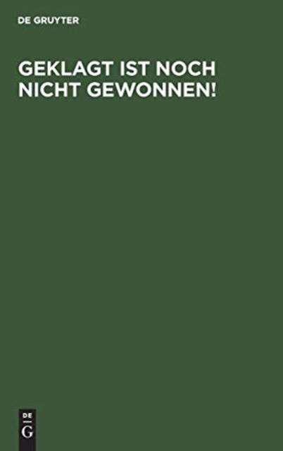 Cover for Geklagt Ist Noch Nicht Gewonnen! (Book) (1901)